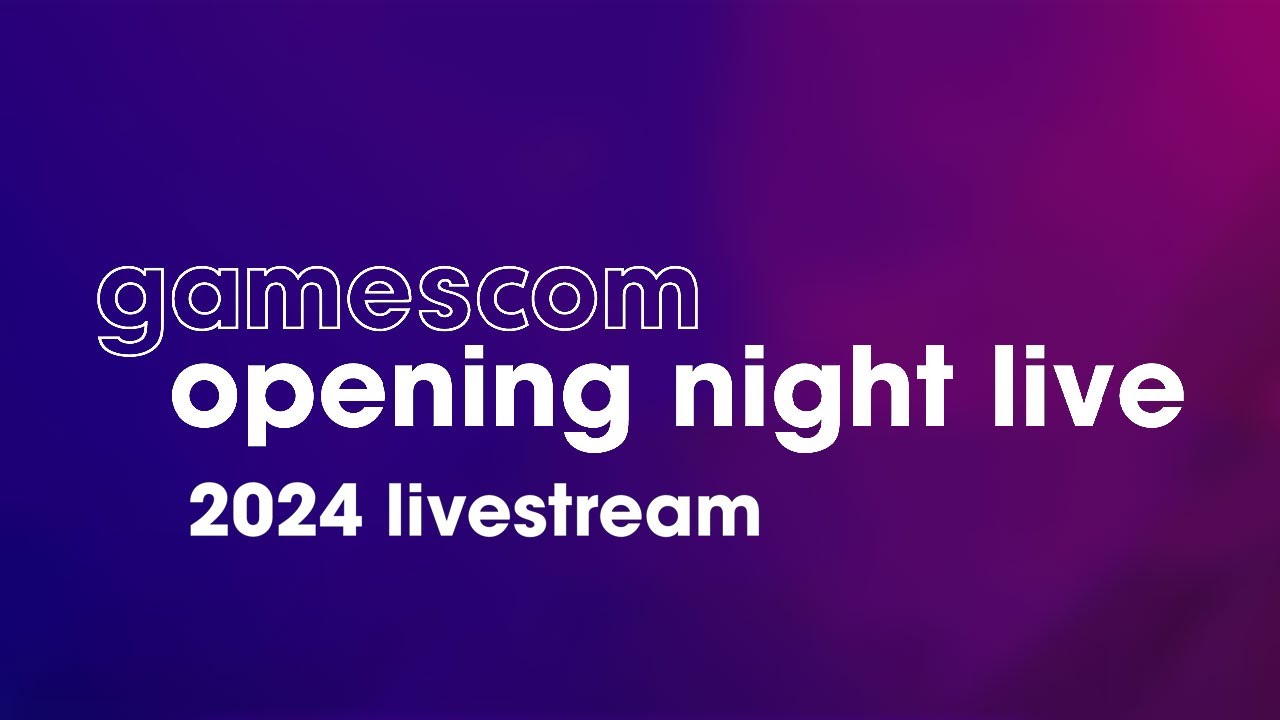 Gamescom Opening Night Live 2024